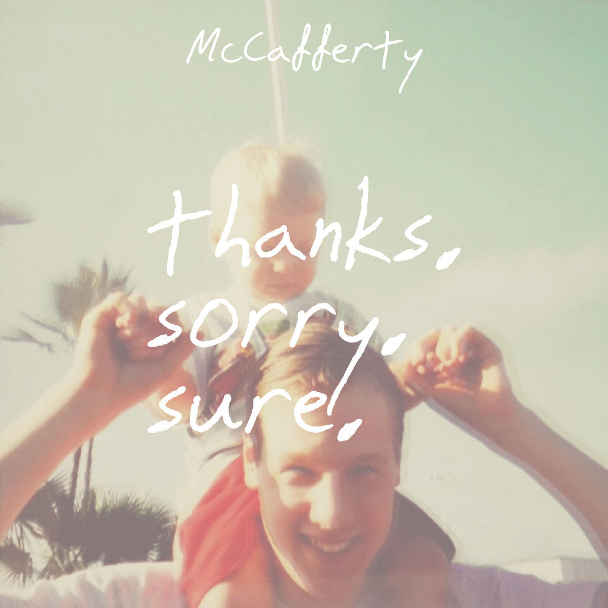 McCafferty - Thanks. Sorry. Sure.