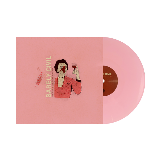 Barely Civil- We Can Live Forever LP