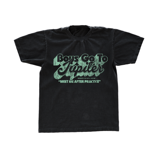 Boys Go To Jupiter - Meet Me After Practice Tee