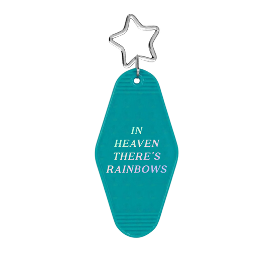 In Heaven There's Rainbows Keychain