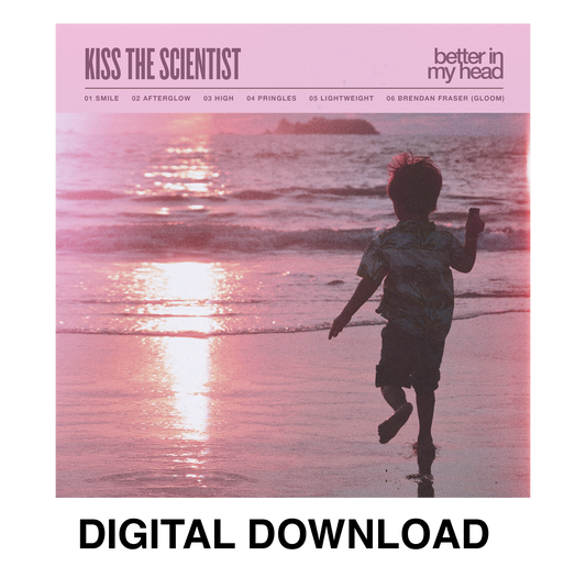 Kiss The Scientist - Better In My Head EP