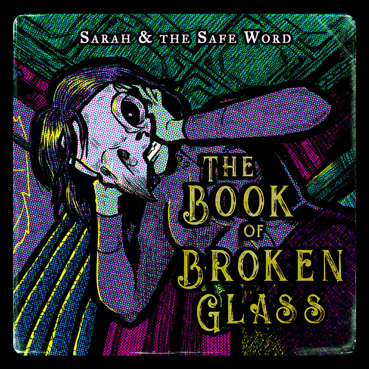Sarah And The Safe Word - The Book Of Broken Glass