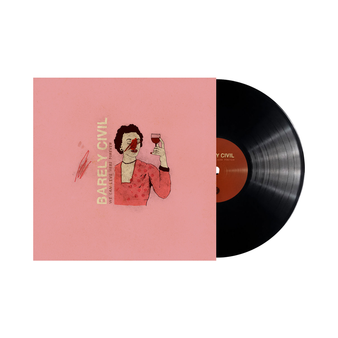 Barely Civil- We Can Live Forever LP