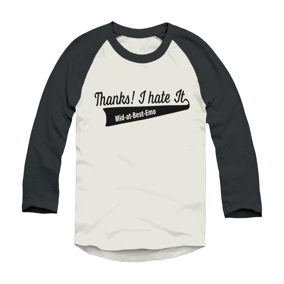 Thanks! I Hate It - Baseball Tee